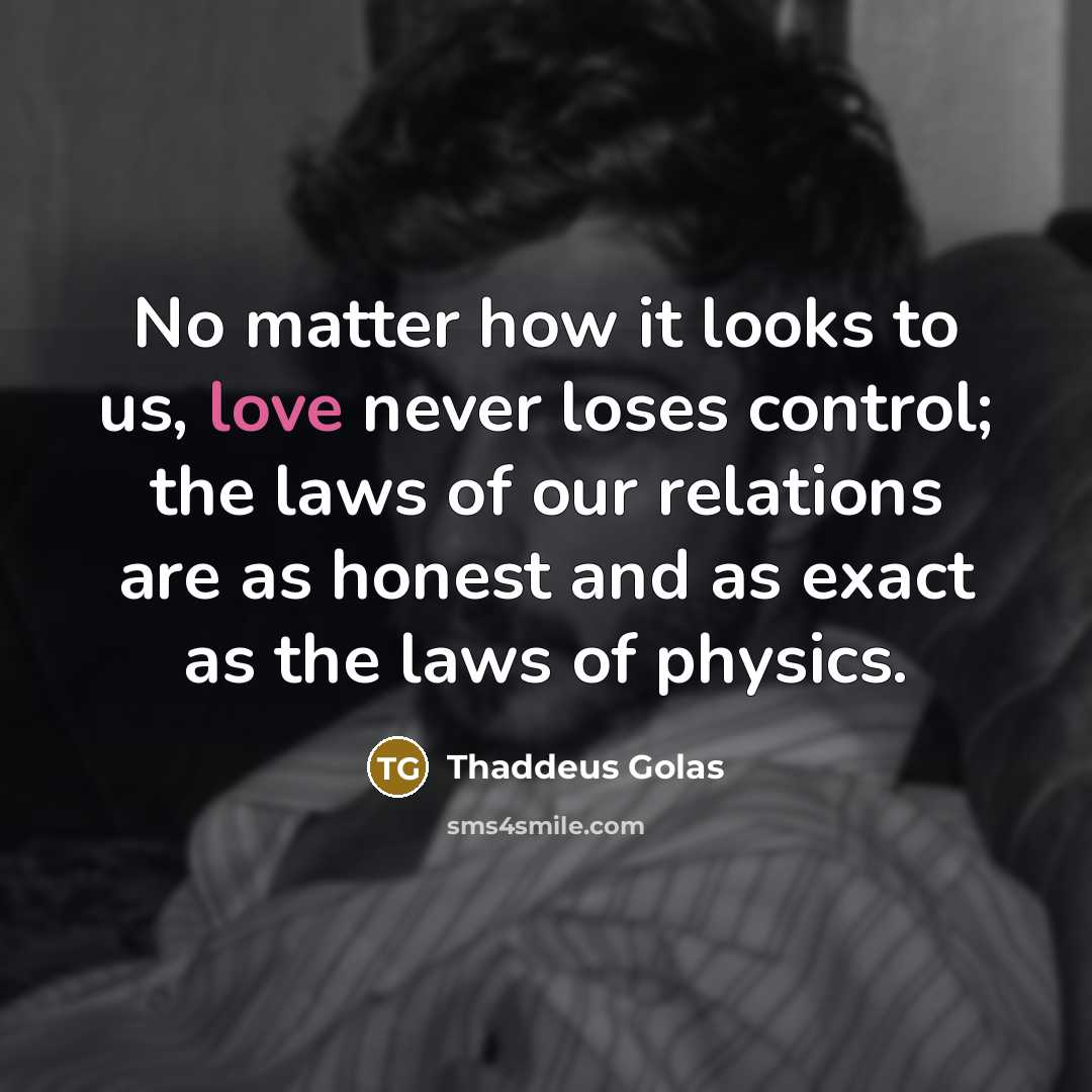 “No matter how it looks to us, love never loses…” quote by Thaddeus Golas