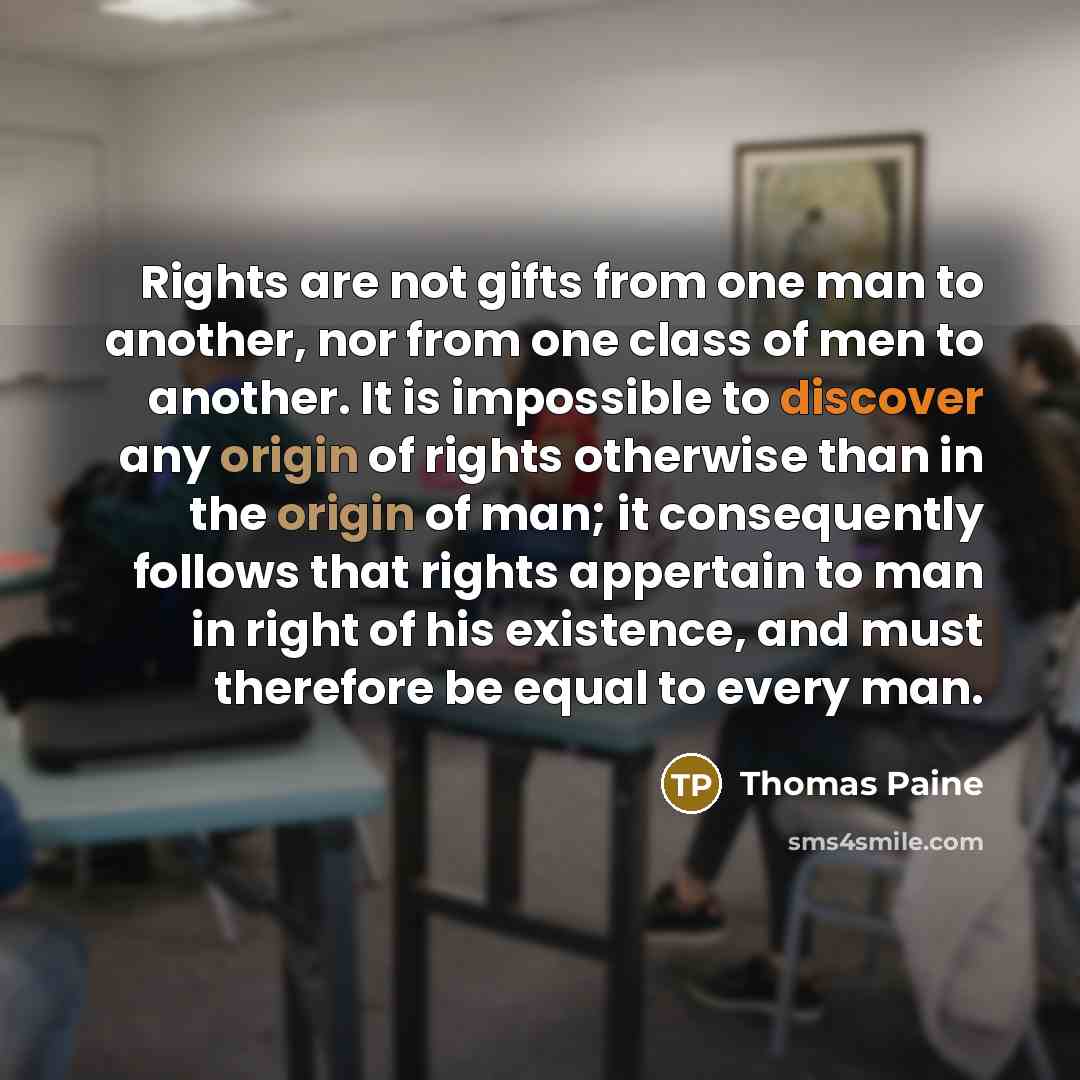 “Rights are not gifts from one man to another, nor…” quote by Thomas Paine
