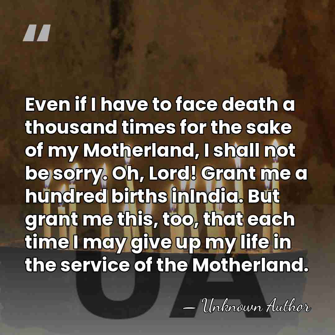 Even if I have to face death a thousand times for the&hellip; - Unknown Author