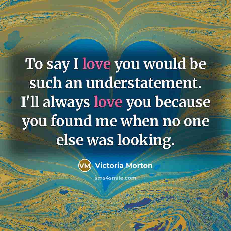 “To say I love you would be such an understatement.…” quote by Victoria Morton