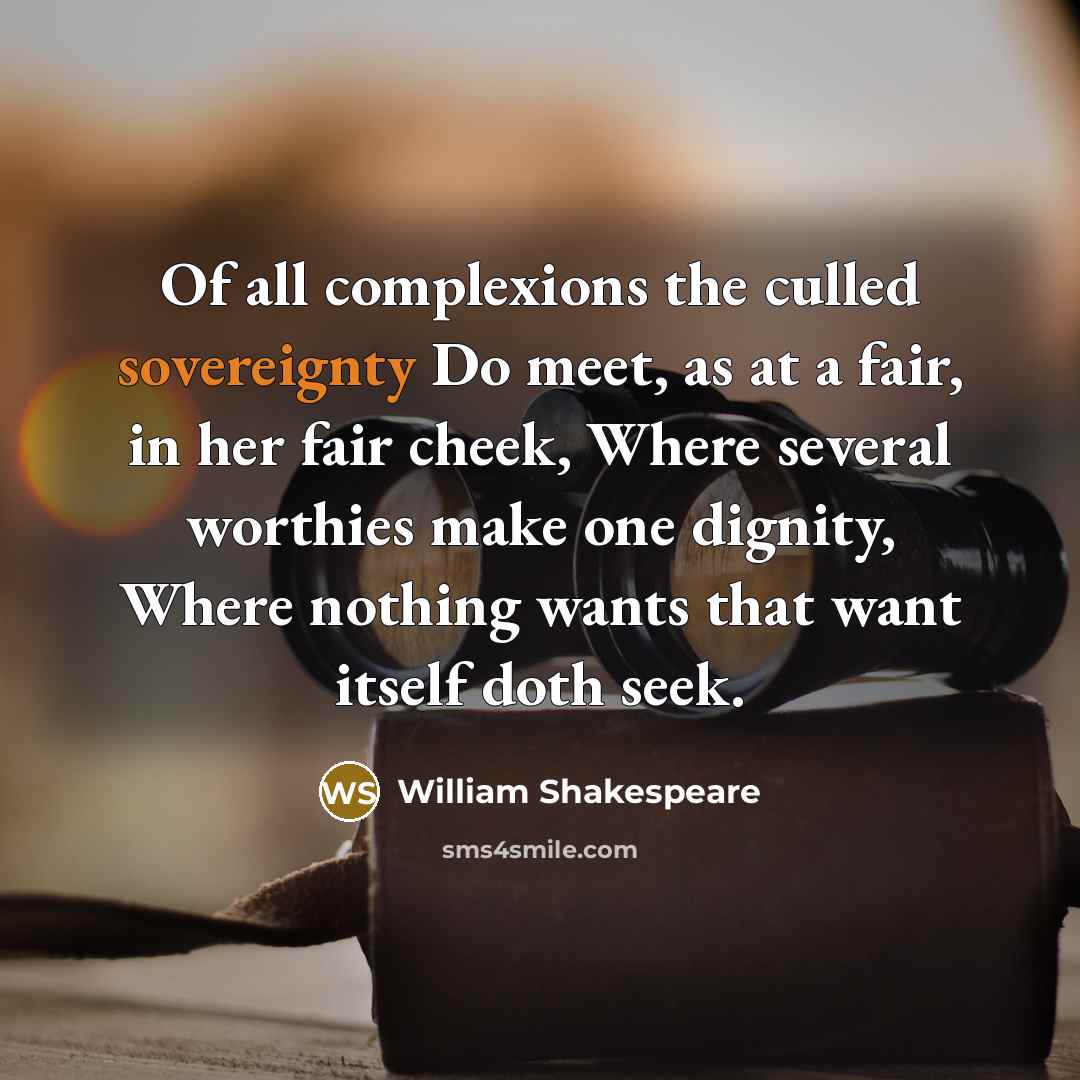 “Of all complexions the culled sovereignty Do meet, as at…” quote by William Shakespeare