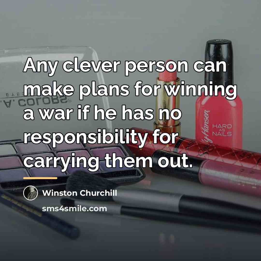“Any clever person can make plans for winning a war…” quote by Winston Churchill