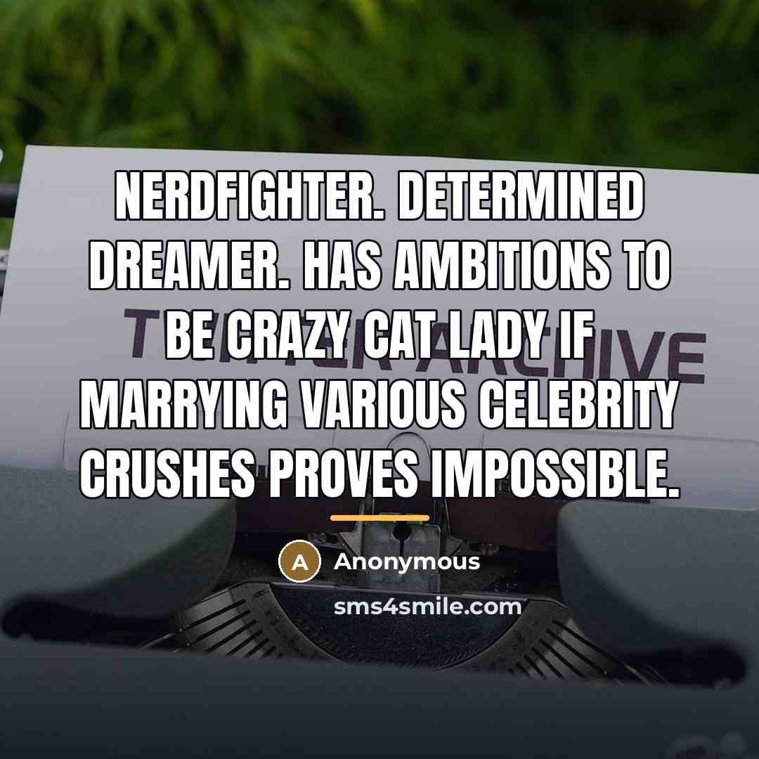 “Nerdfighter. Determined dreamer. Has ambitions to be crazy cat lady…” quote by Anonymous