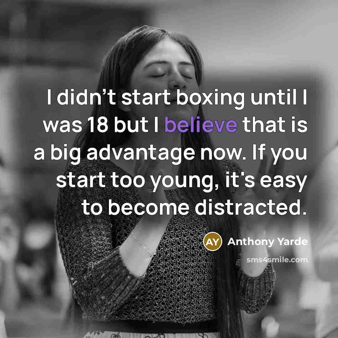 “I didn't start boxing until I was 18 but I…” quote by Anthony Yarde