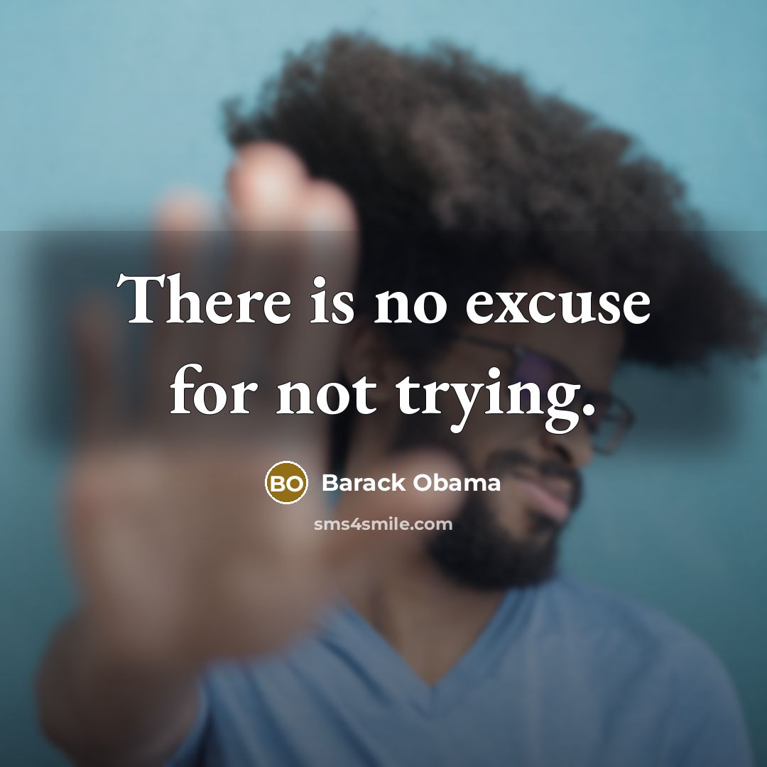 “There is no excuse for not trying.…” quote by Barack Obama