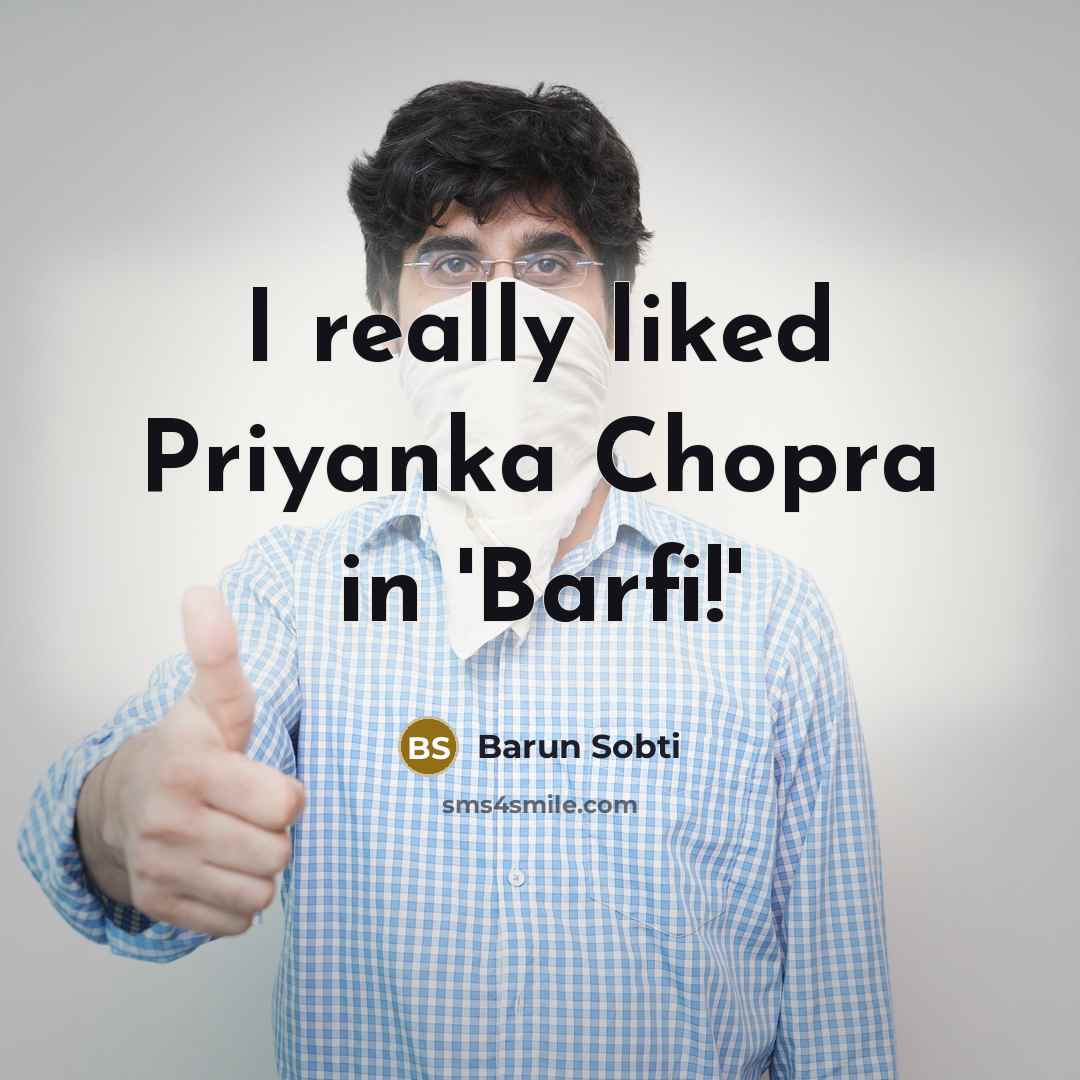 “I really liked Priyanka Chopra in 'Barfi!'…” quote by Barun Sobti