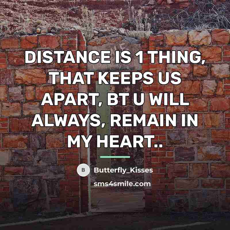 “DISTANCE IS 1 THING, THAT KEEPS US APART, BT U…” quote by Butterfly_Kisses