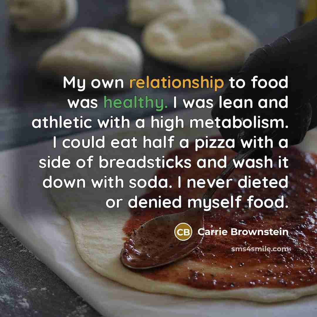 “My own relationship to food was healthy. I was lean…” quote by Carrie Brownstein