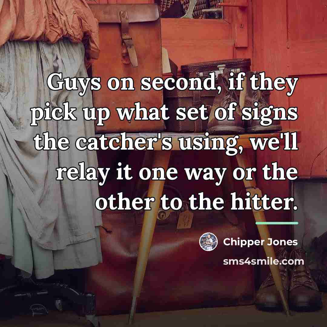 “Guys on second, if they pick up what set of…” quote by Chipper Jones