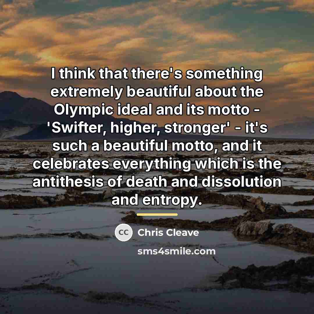 “I think that there's something extremely beautiful about the Olympic…” quote by Chris Cleave
