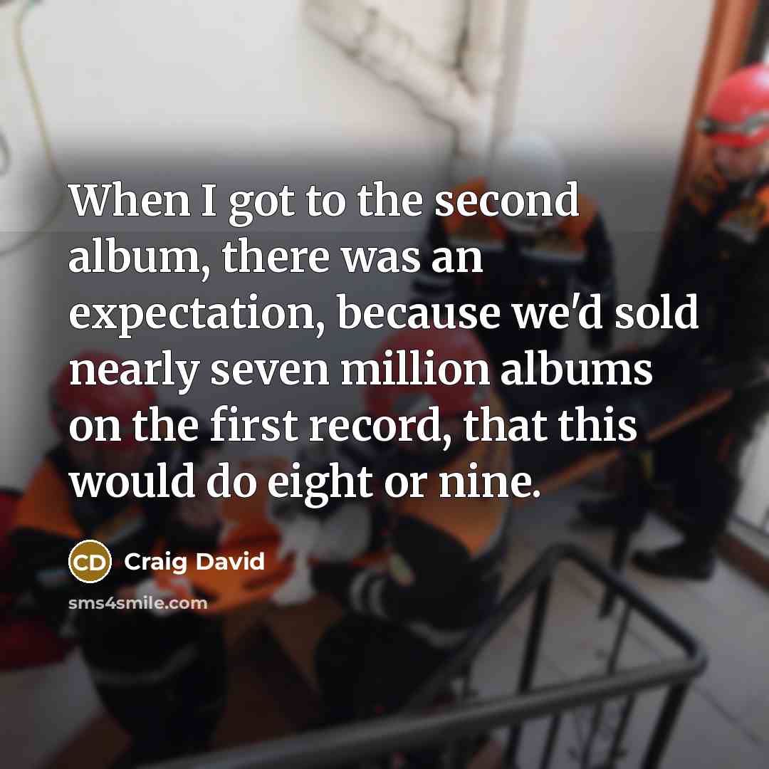 “When I got to the second album, there was an…” quote by Craig David