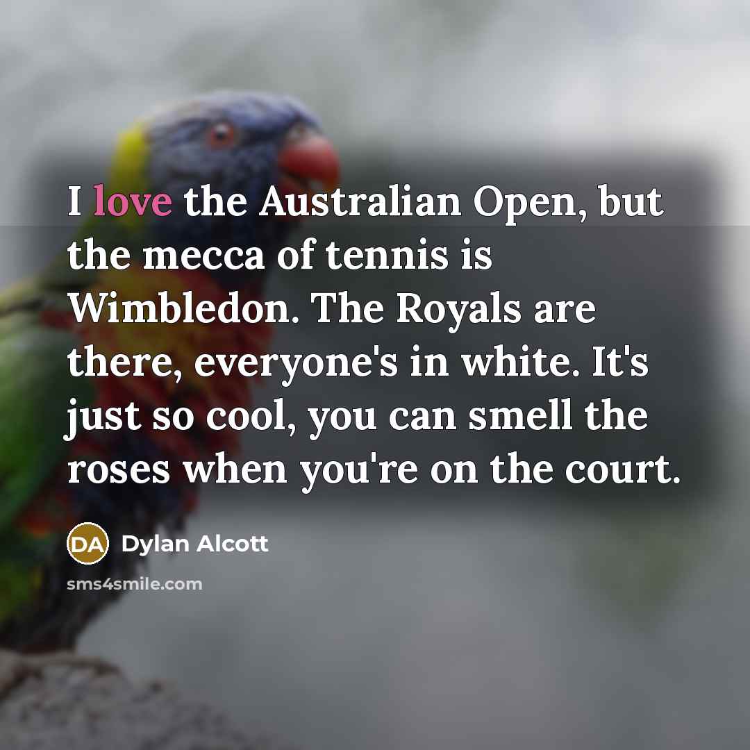“I love the Australian Open, but the mecca of tennis…” quote by Dylan Alcott