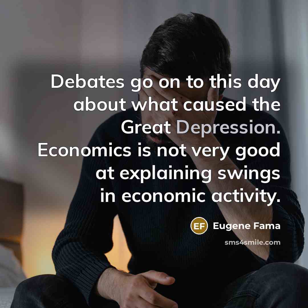 “Debates go on to this day about what caused the…” quote by Eugene Fama