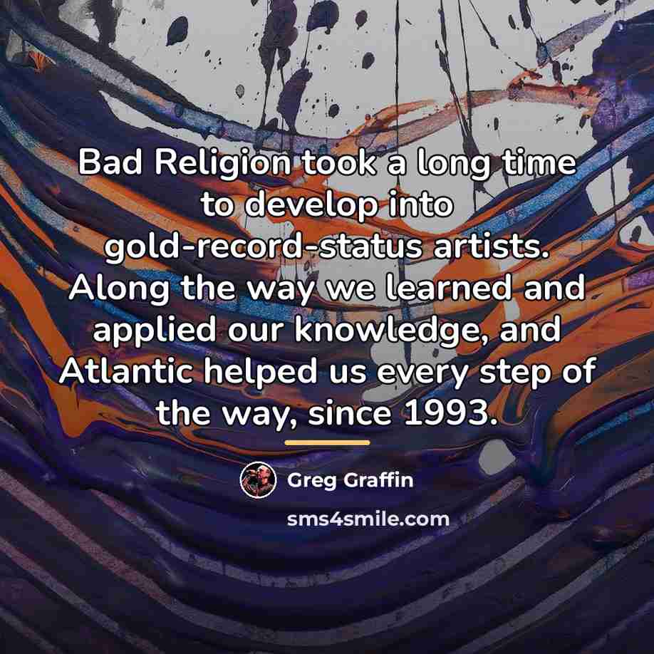 “Bad Religion took a long time to develop into gold-record-status…” quote by Greg Graffin