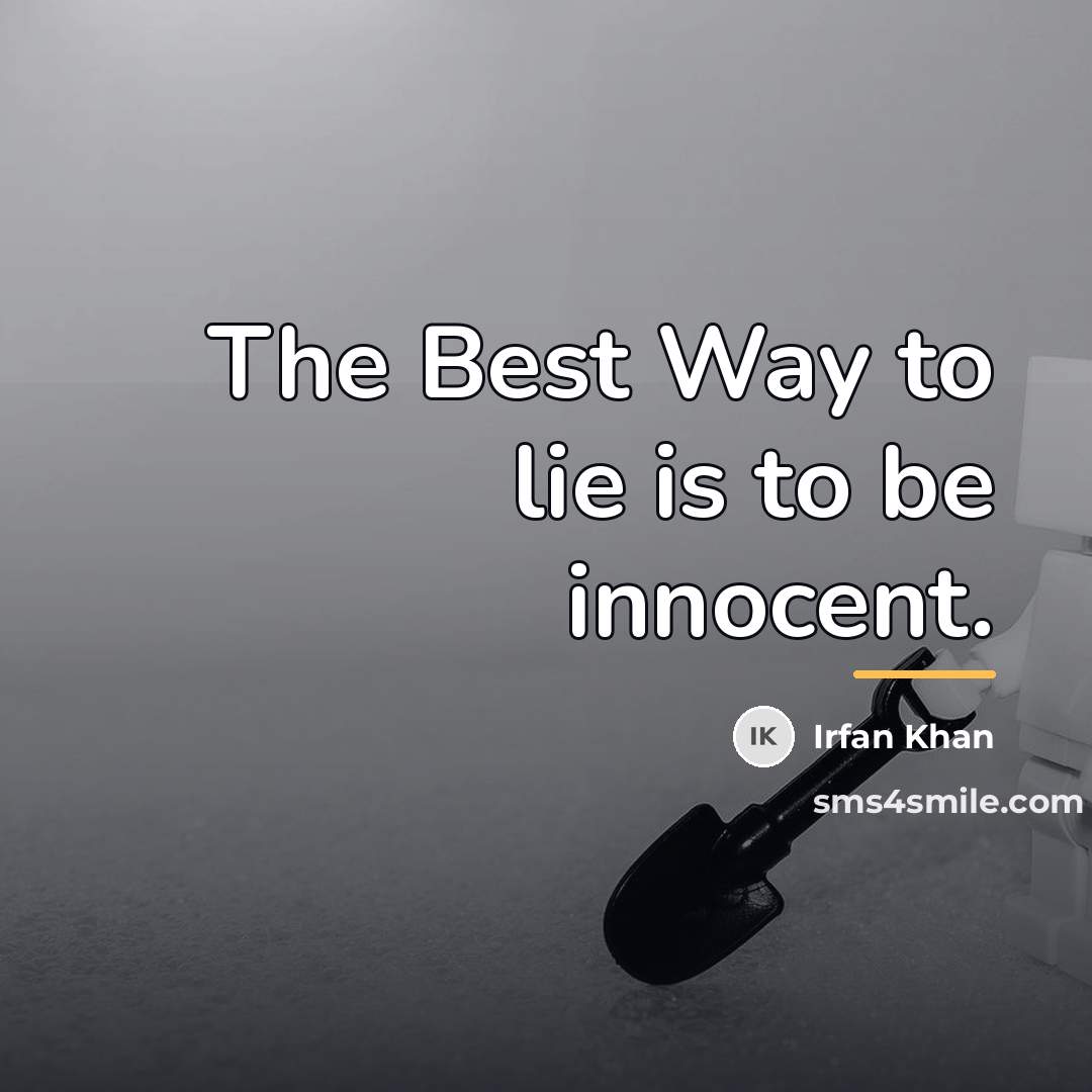 “The Best Way to lie is to be innocent.…” quote by Irfan Khan