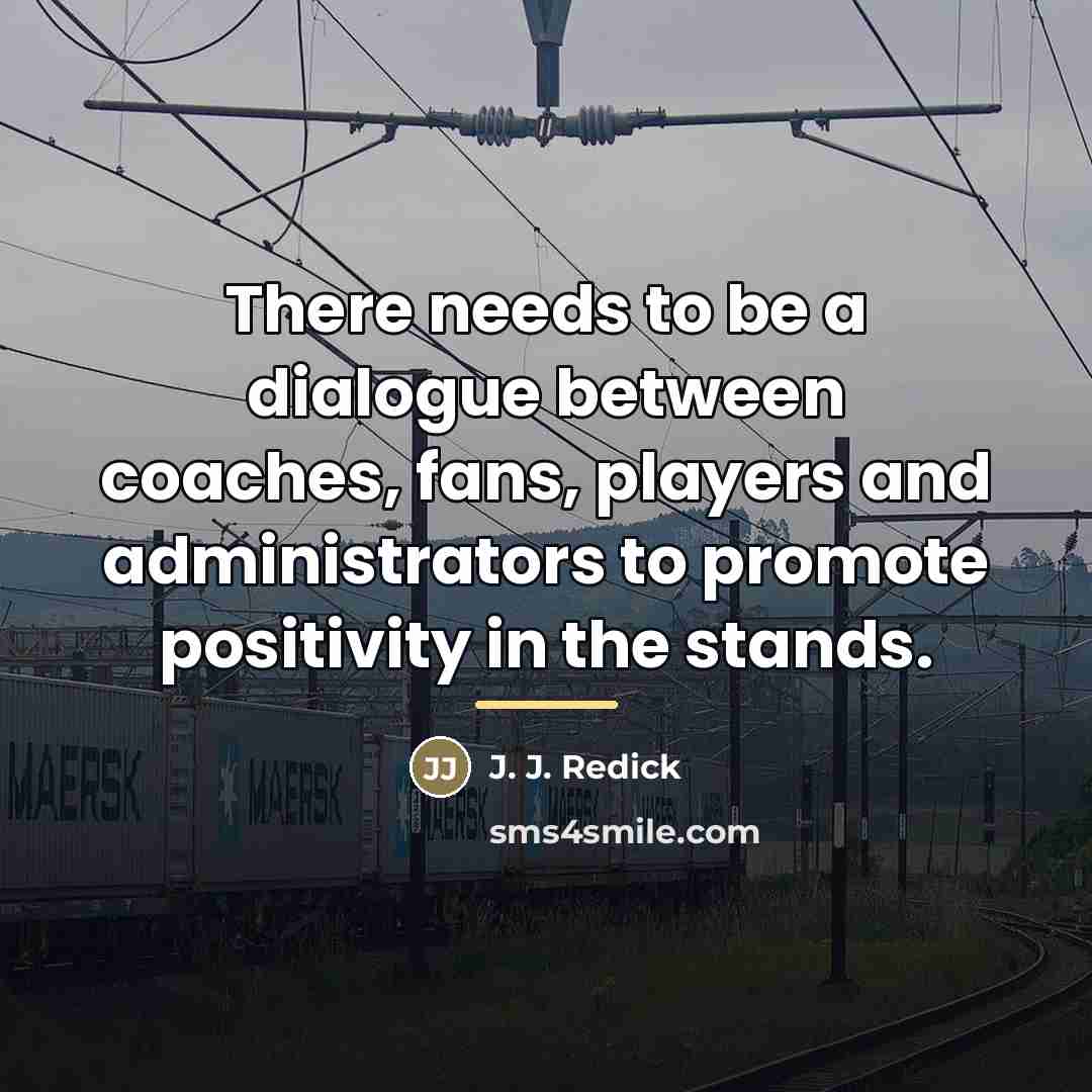 “There needs to be a dialogue between coaches, fans, players…” quote by J. J. Redick