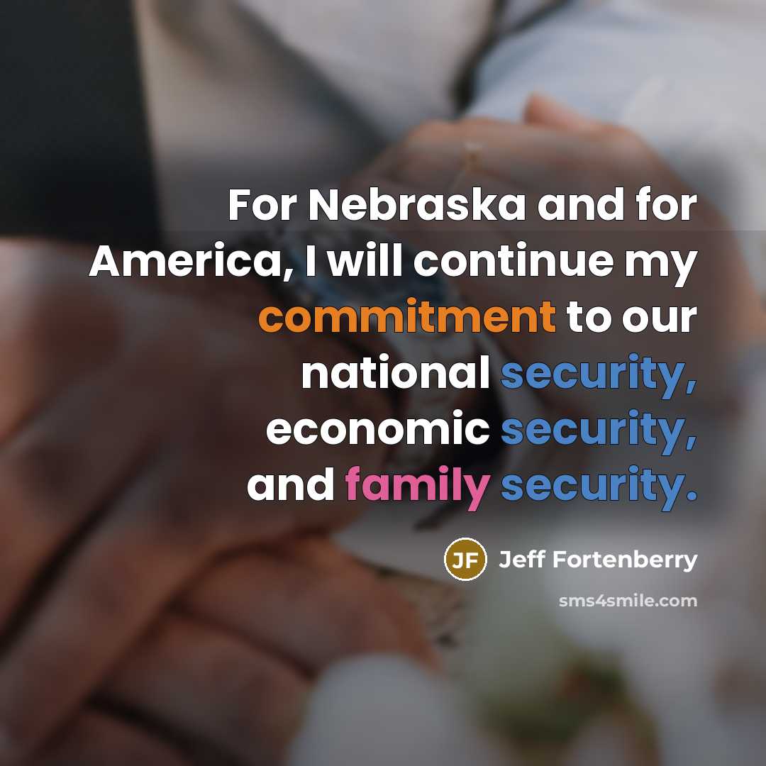 “For Nebraska and for America, I will continue my commitment…” quote by Jeff Fortenberry