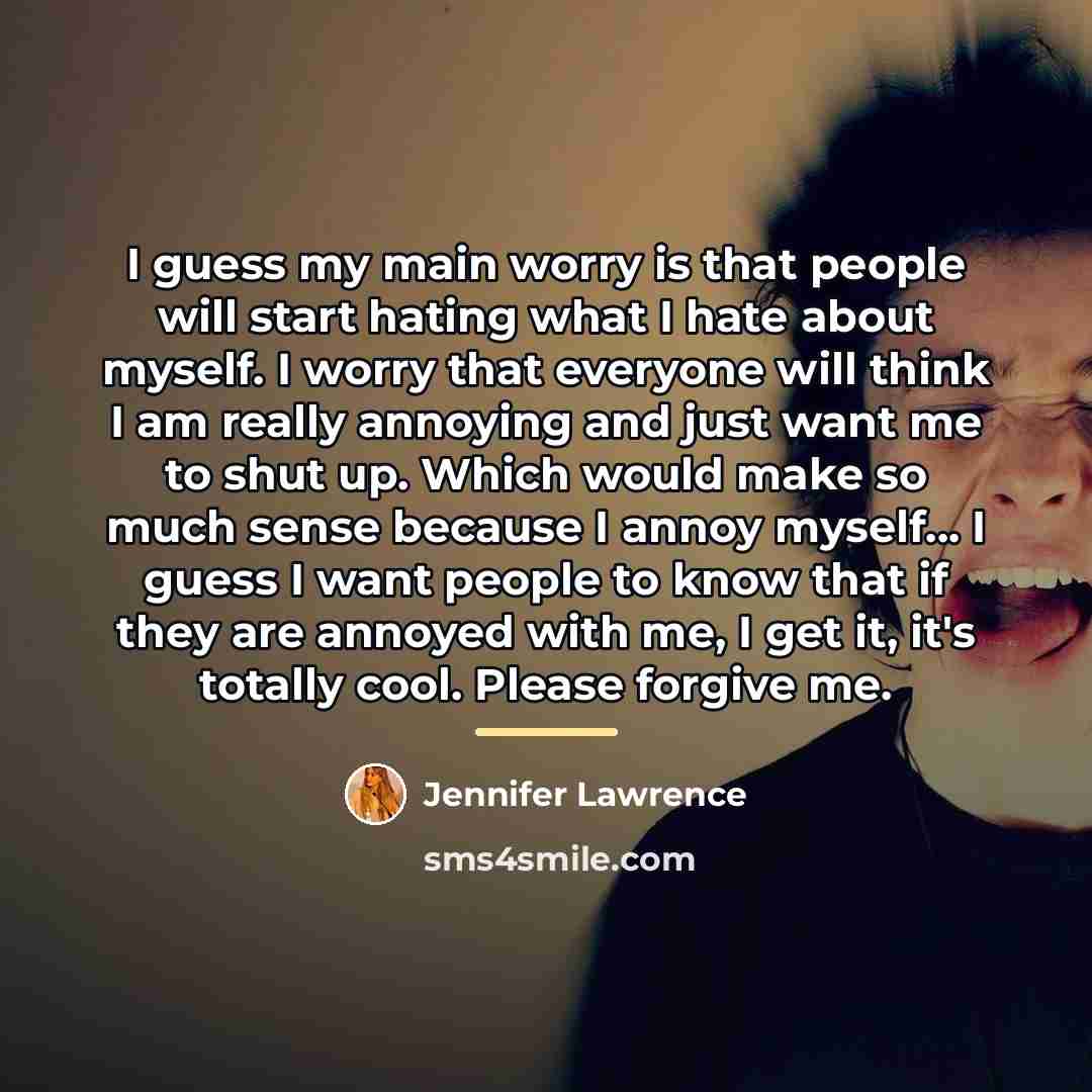 “I guess my main worry is that people will start…” quote by Jennifer Lawrence