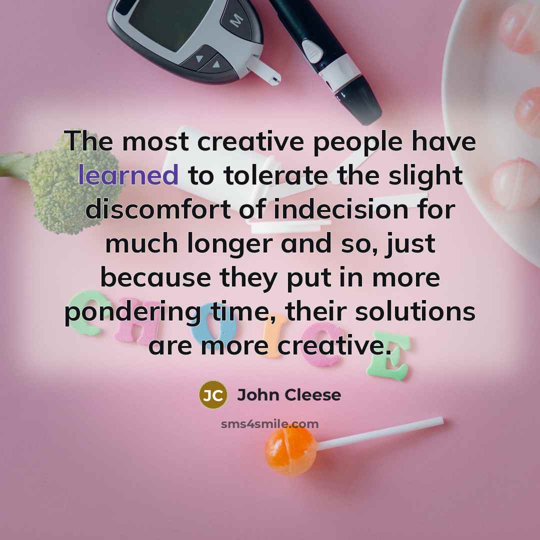 “The most creative people have learned to tolerate the slight…” quote by John Cleese