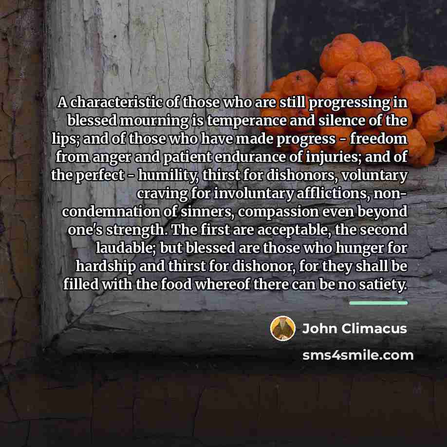 “A characteristic of those who are still progressing in blessed…” quote by John Climacus