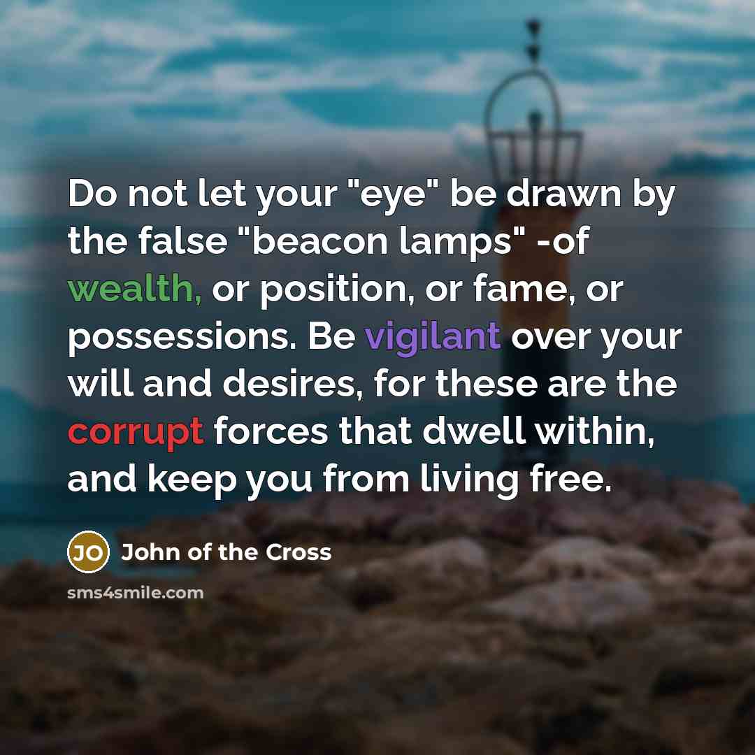 “Do not let your "eye" be drawn by the false…” quote by John of the Cross