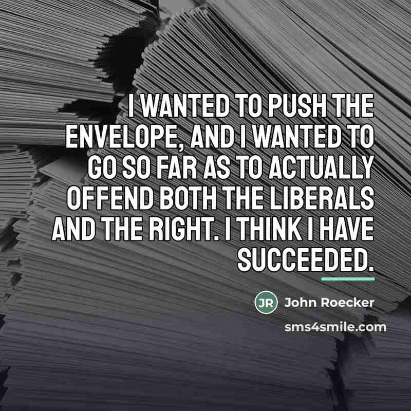 “I wanted to push the envelope, and I wanted to…” quote by John Roecker