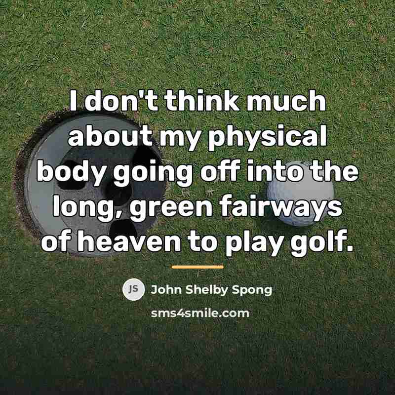 “I don't think much about my physical body going off…” quote by John Shelby Spong