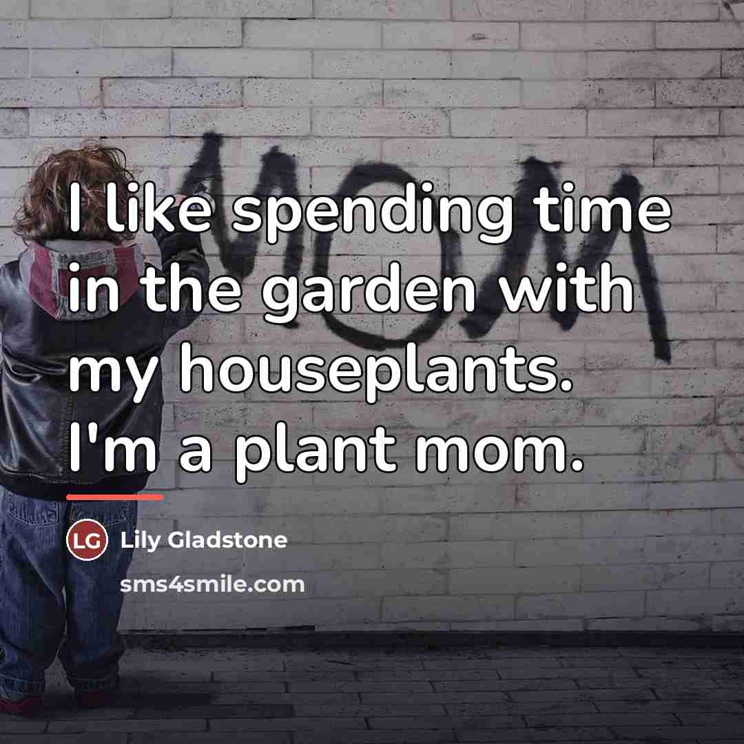 “I like spending time in the garden with my houseplants.…” quote by Lily Gladstone