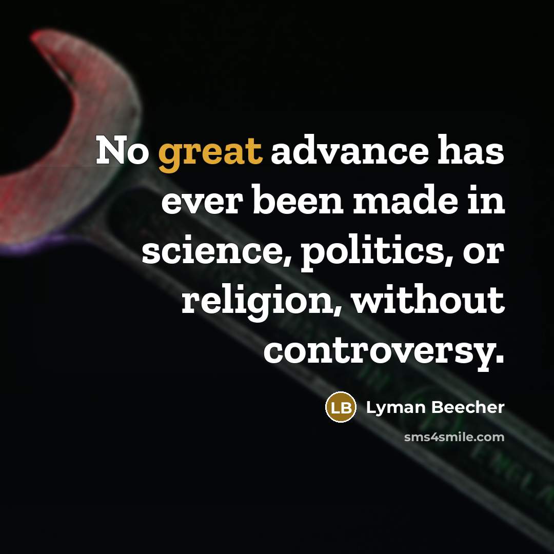 “No great advance has ever been made in science, politics,…” quote by Lyman Beecher