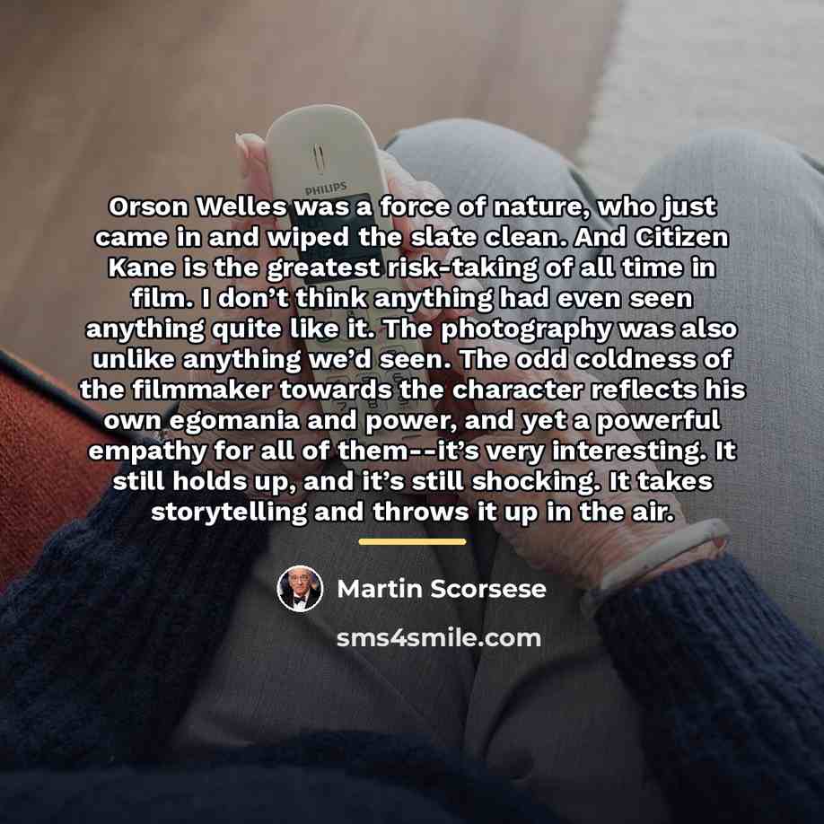 “Orson Welles was a force of nature, who just came…” quote by Martin Scorsese