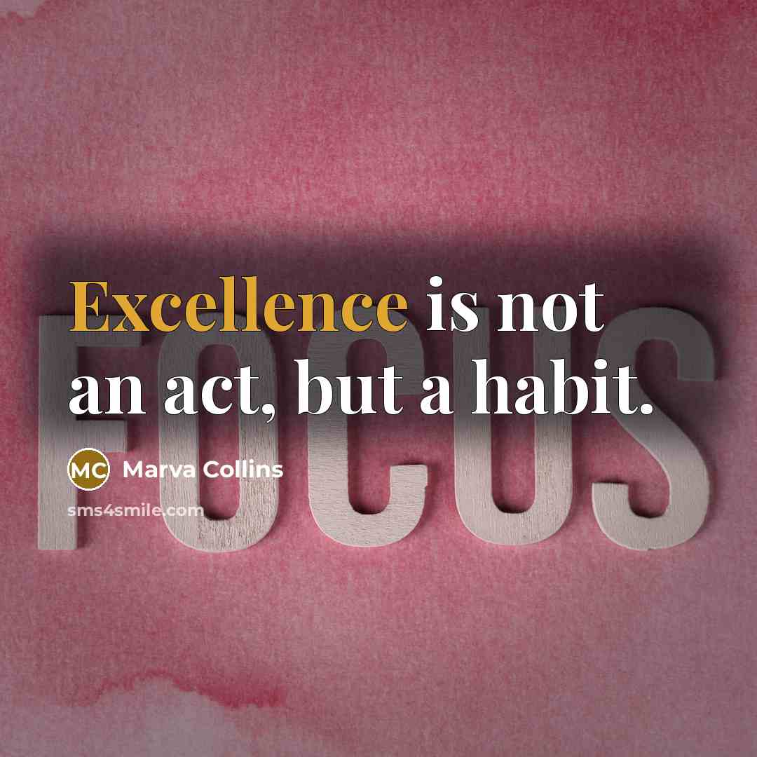 “Excellence is not an act, but a habit.…” quote by Marva Collins