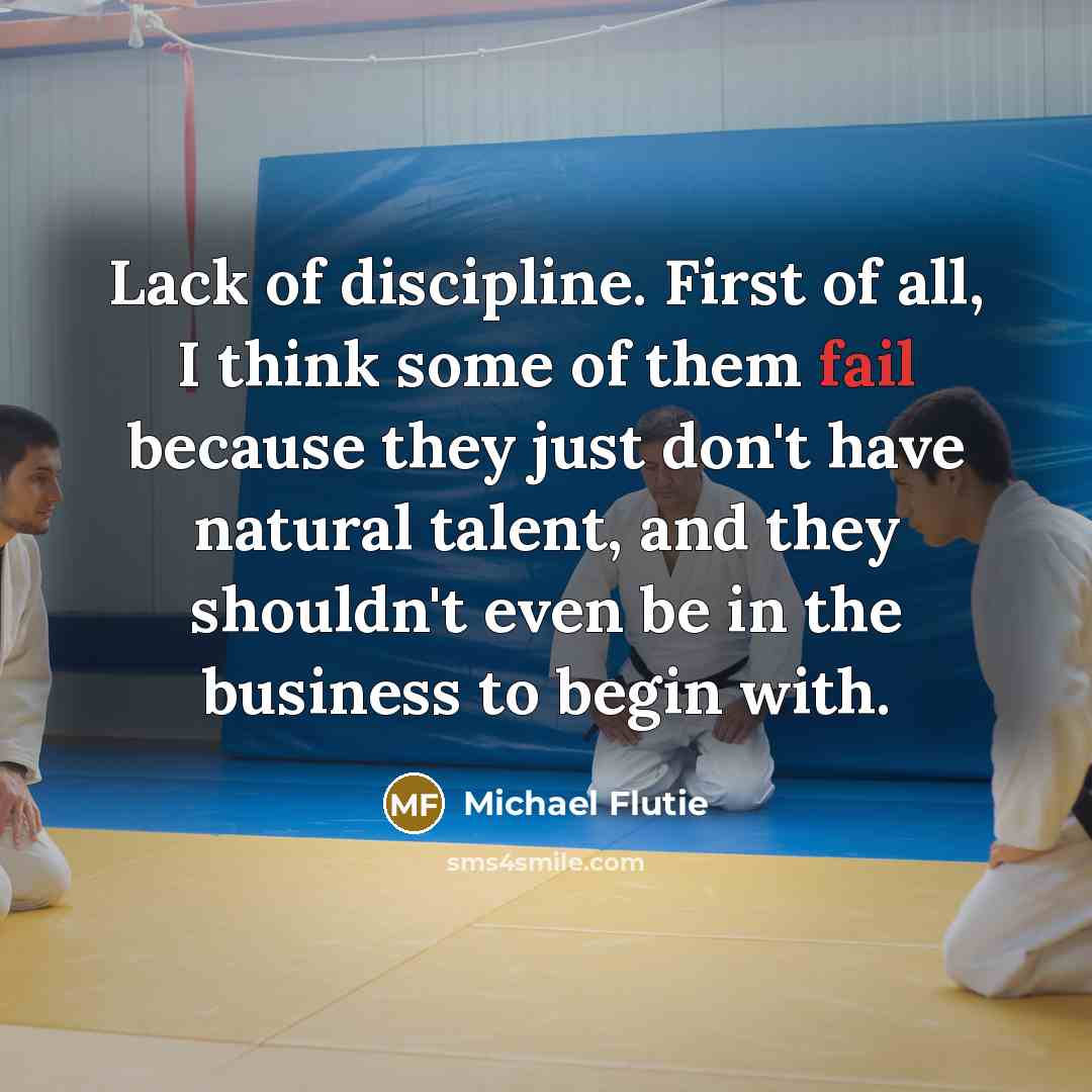 “Lack of discipline. First of all, I think some of…” quote by Michael Flutie