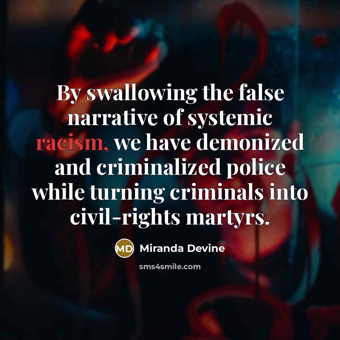 “By swallowing the false narrative of systemic racism, we have…” quote by Miranda Devine