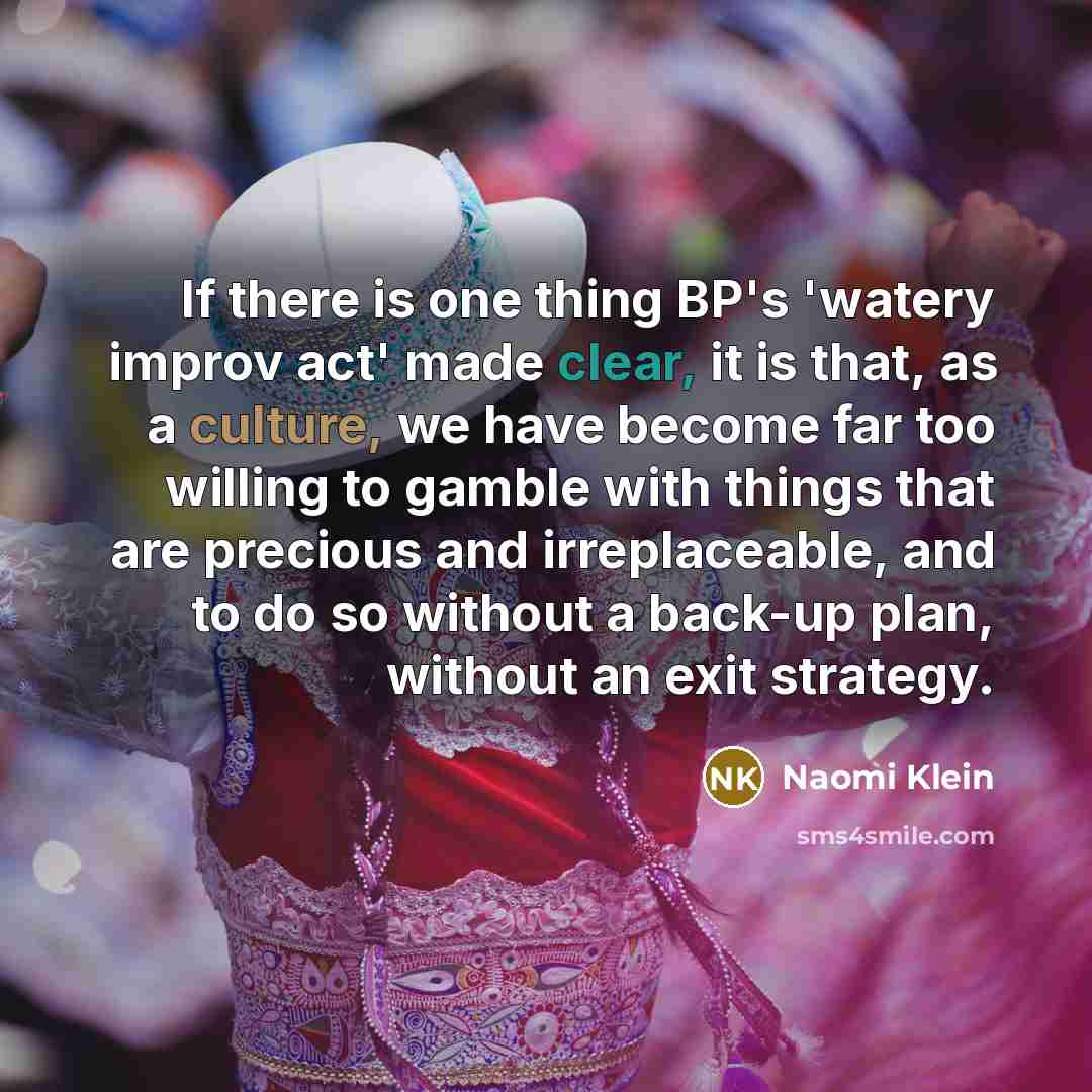 “If there is one thing BP's 'watery improv act' made…” quote by Naomi Klein