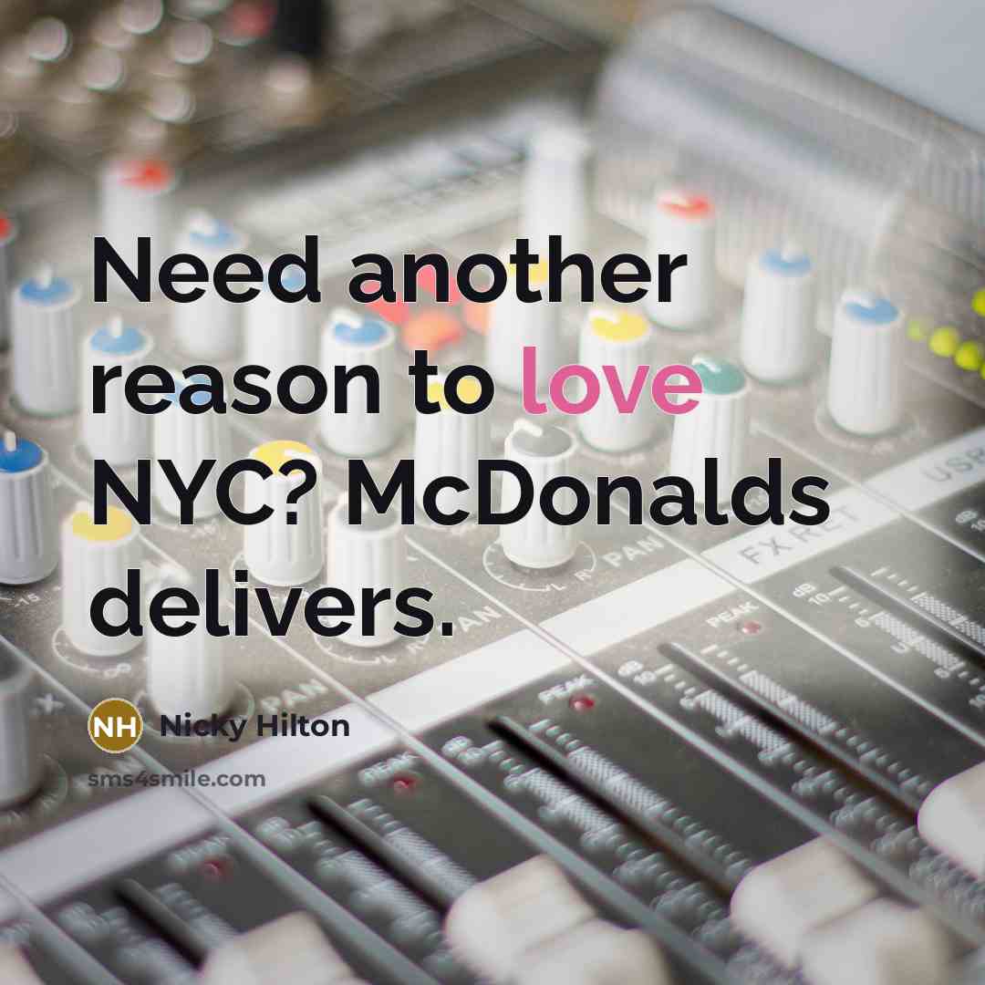 “Need another reason to love NYC? McDonalds delivers.…” quote by Nicky Hilton