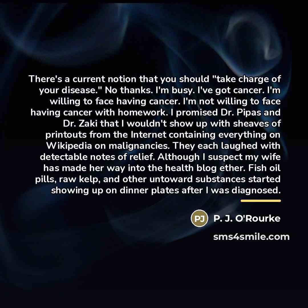 “There's a current notion that you should "take charge of…” quote by P. J. O'Rourke