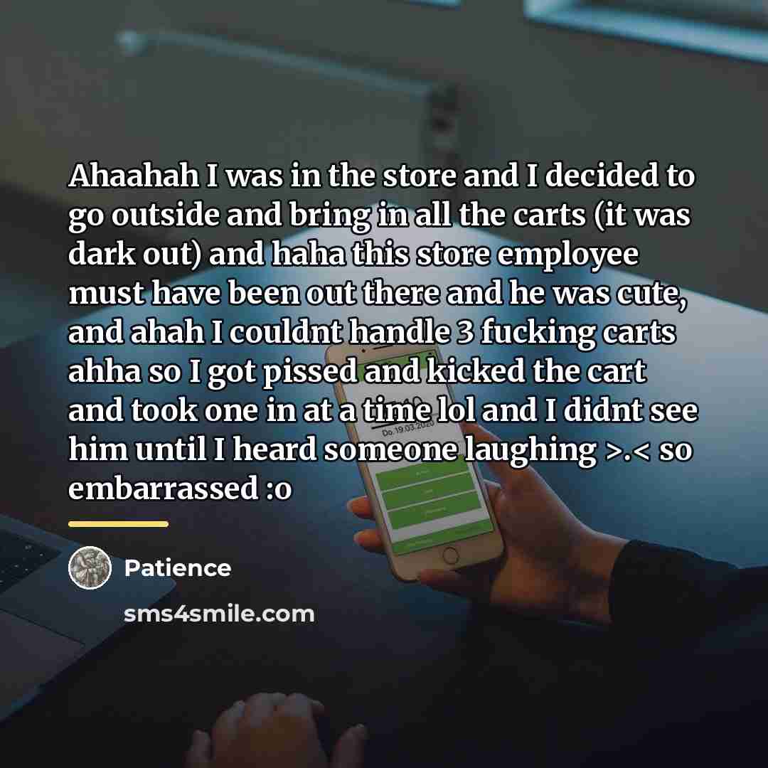 “Ahaahah I was in the store and I decided to…” quote by Patience