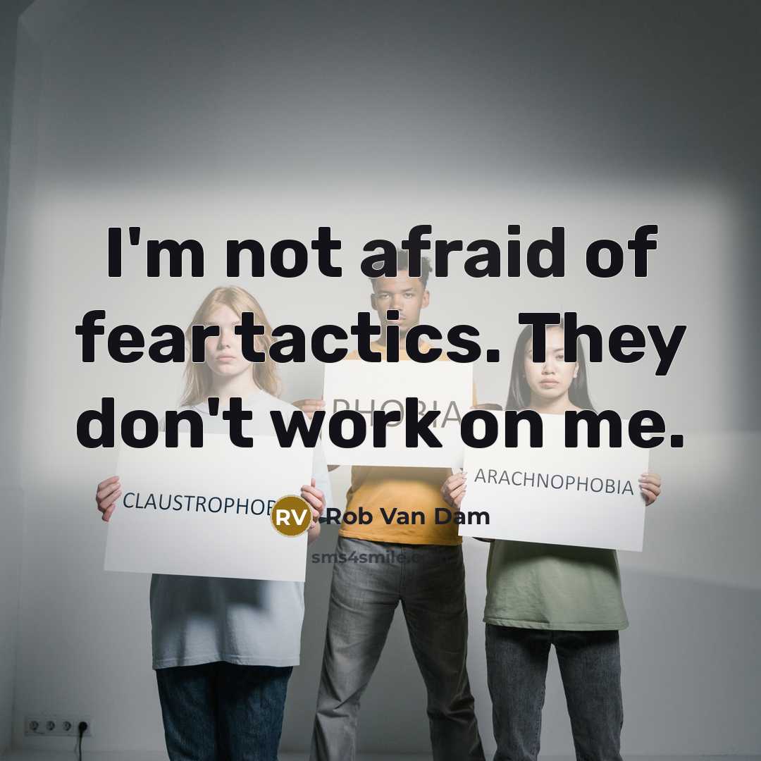 “I'm not afraid of fear tactics. They don't work on…” quote by Rob Van Dam