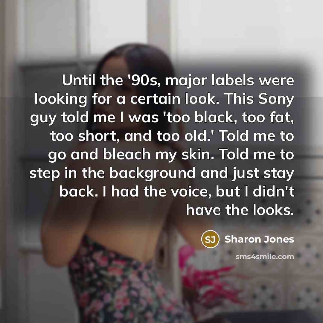 “Until the '90s, major labels were looking for a certain…” quote by Sharon Jones