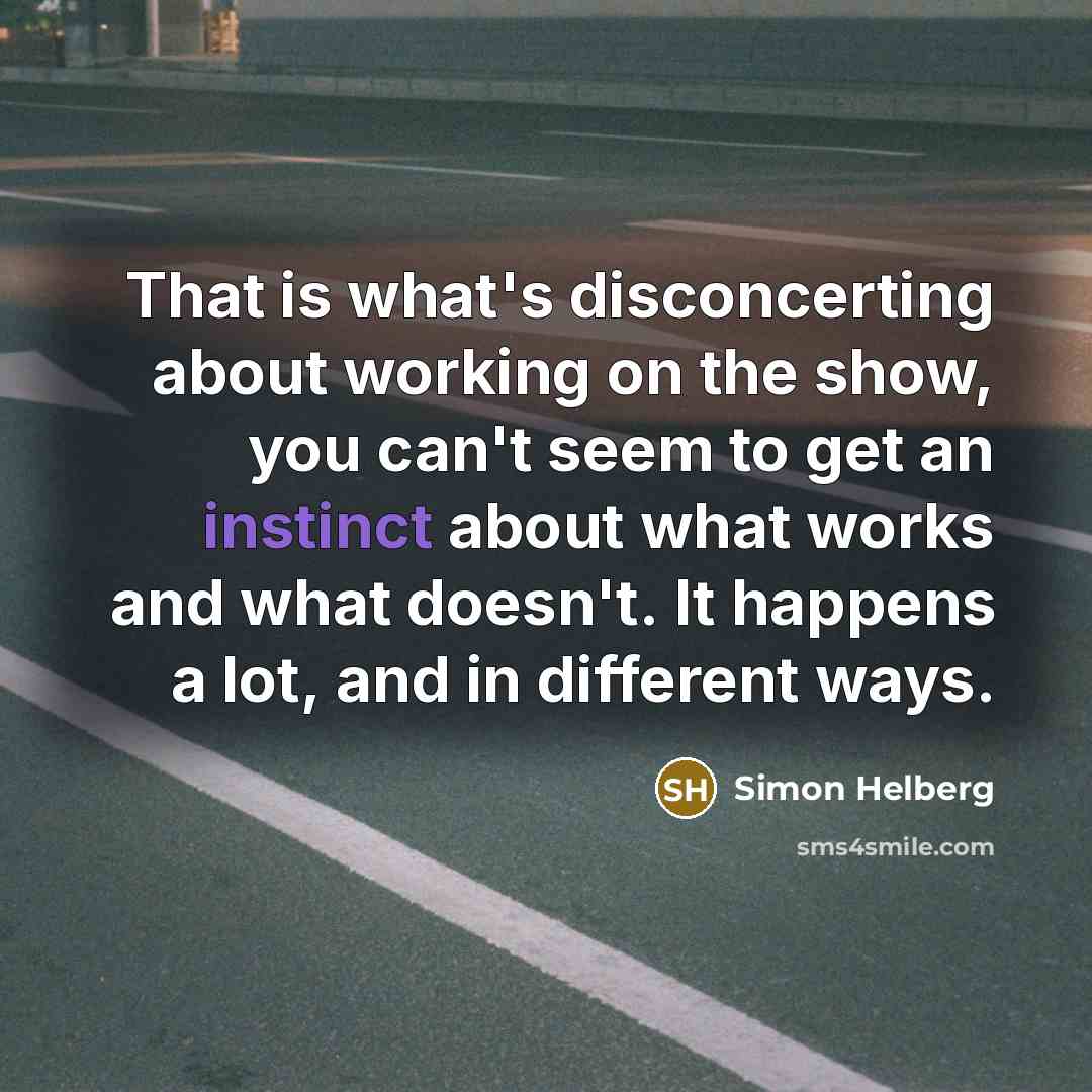 “That is what's disconcerting about working on the show, you…” quote by Simon Helberg