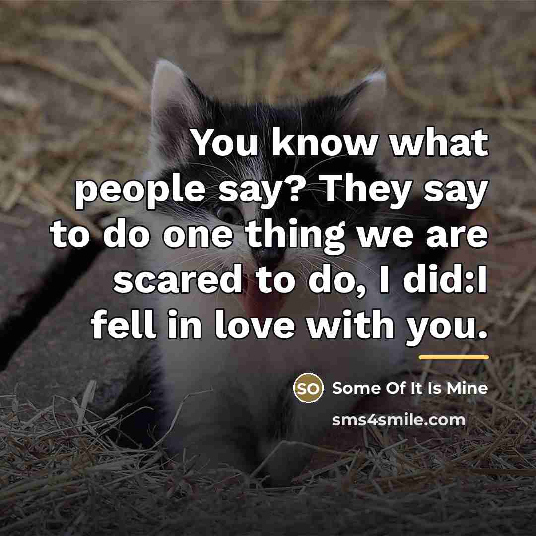“You know what people say? They say to do one…” quote by Some Of It Is Mine