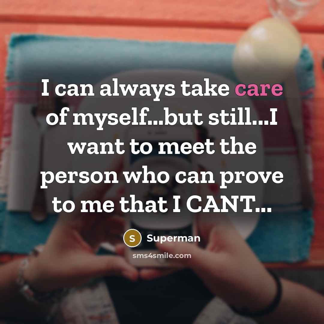 “I can always take care of myself....but still...I want to…” quote by Superman