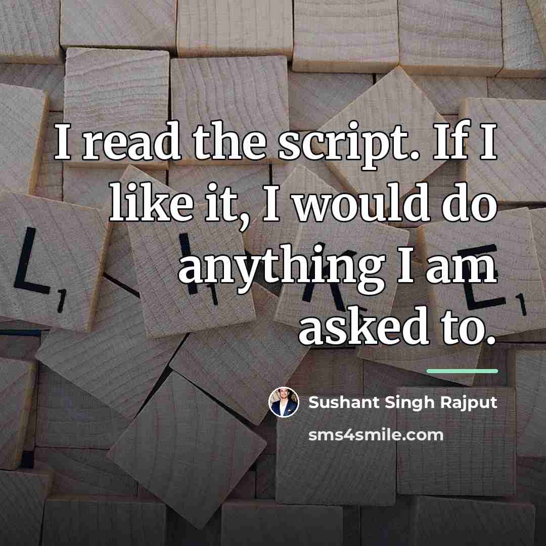 “I read the script. If I like it, I would…” quote by Sushant Singh Rajput