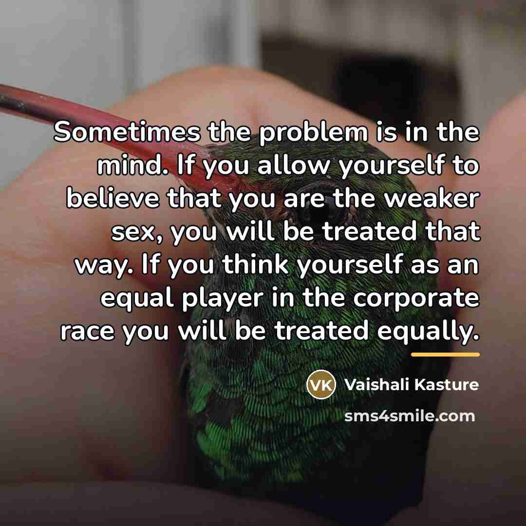 “Sometimes the problem is in the mind. If you allow…” quote by Vaishali Kasture