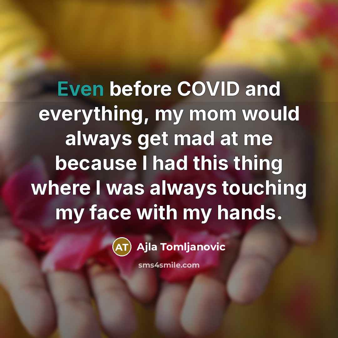 “Even before COVID and everything, my mom would always get…” quote by Ajla Tomljanovic