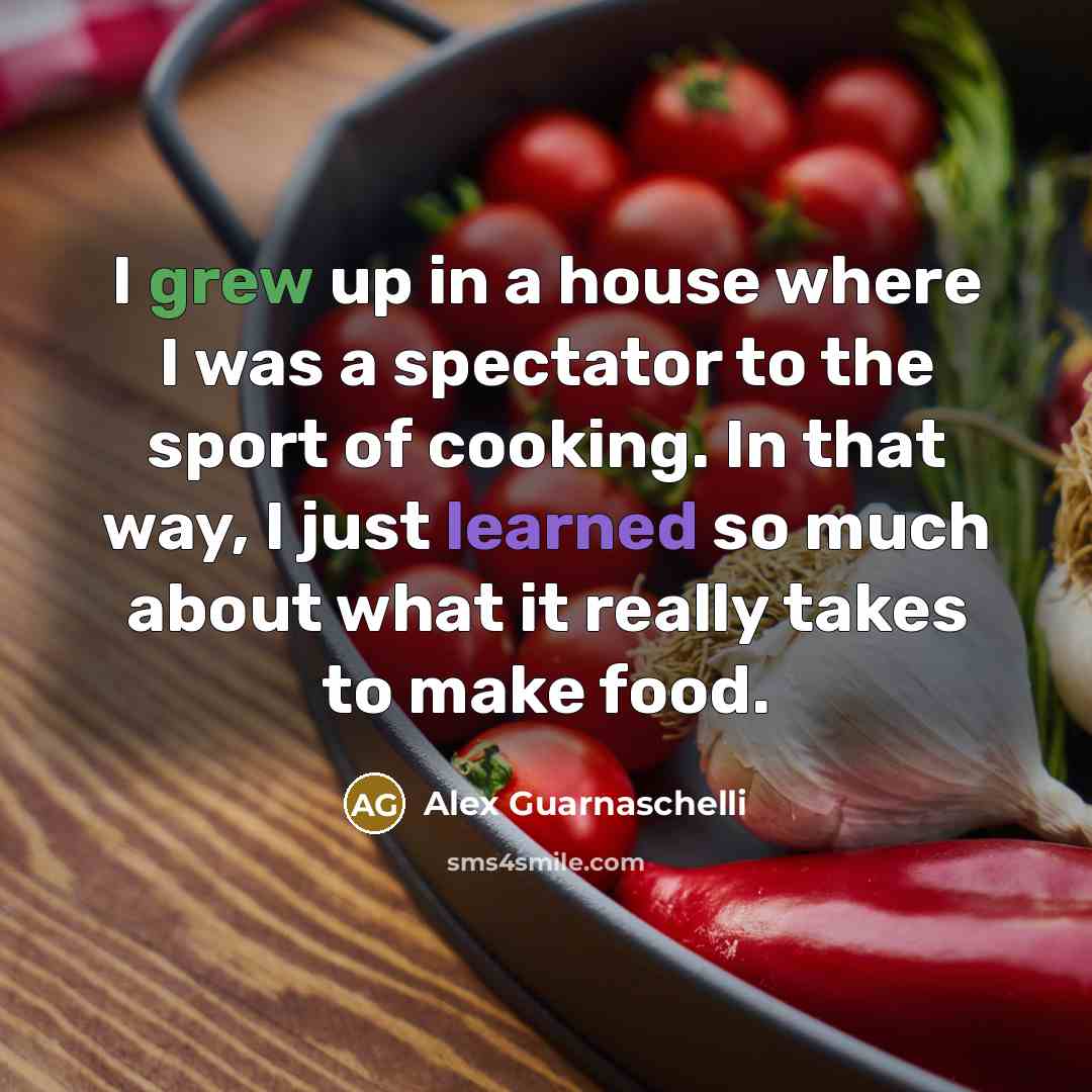 “I grew up in a house where I was a…” quote by Alex Guarnaschelli