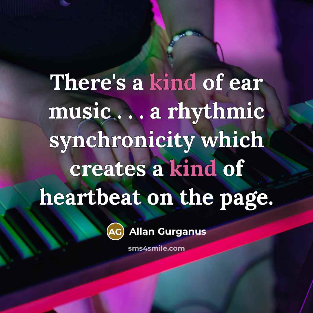 “There's a kind of ear music . . . a…” quote by Allan Gurganus
