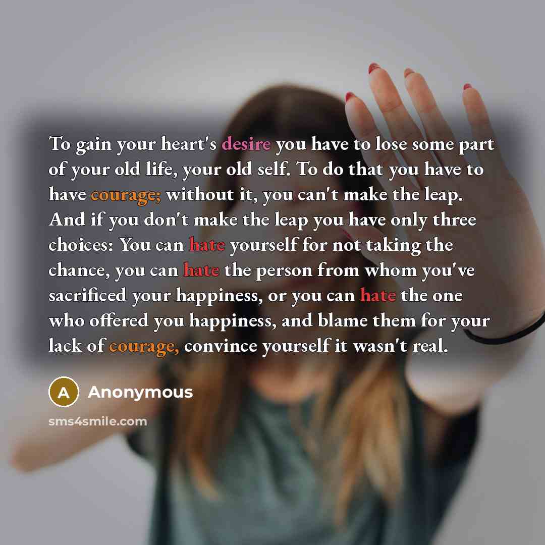 “To gain your heart's desire you have to lose some…” quote by Anonymous