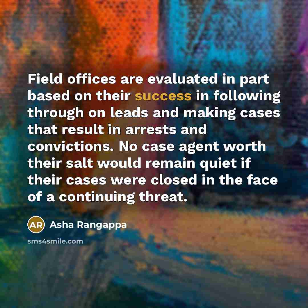 “Field offices are evaluated in part based on their success…” quote by Asha Rangappa