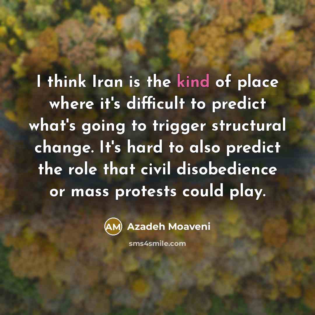 “I think Iran is the kind of place where it's…” quote by Azadeh Moaveni